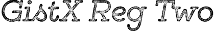 GistX Reg Two font - GistXRegTwo.otf
