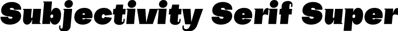 Subjectivity Serif Super font - subjectivity.serif-superslanted.otf