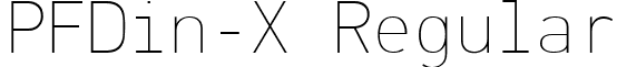PFDin-X Regular font - PF Din Mono ExtraThin.ttf