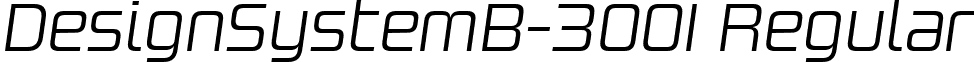 DesignSystemB-300I Regular font - Design System B 300 Italic.ttf