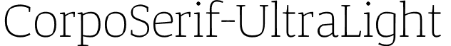 CorpoSerif-UltraLight & font - Corpo Serif Ultra Light.otf