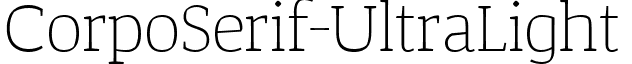 CorpoSerif-UltraLight & font - Corpo Serif Ultra Light.ttf