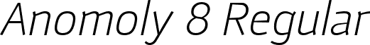 Anomoly 8 Regular font - Anomoly Light Italic.ttf