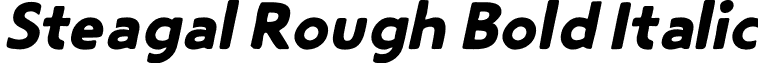 Steagal Rough Bold Italic font - SteagalRough-BoIt.otf