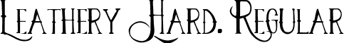 Leathery Hard. Regular font - leathery hard.ttf