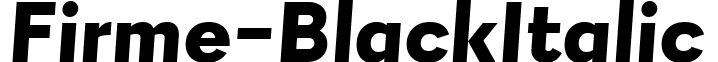 Firme-BlackItalic & font - Firme Black Italic.ttf