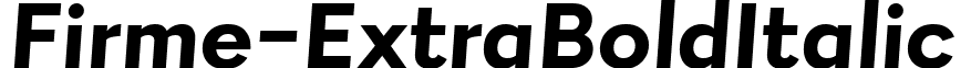 Firme-ExtraBoldItalic & font - Firme Extra Bold Italic.ttf