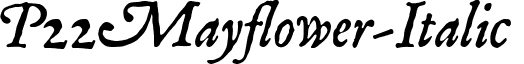 P22Mayflower-Italic & font - P22Mayflower-Italic.ttf