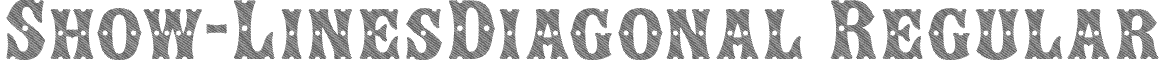 Show-LinesDiagonal Regular font - Show-LinesDiagonal.otf