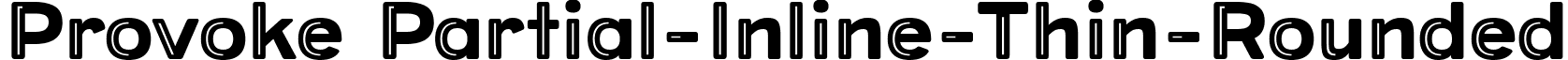 Provoke Partial-Inline-Thin-Rounded font - Provoke-Partial-Inline-Thin-Rounded.ttf