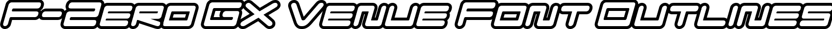 F-Zero GX Venue Font Outlines font - FZGXVenueFontOutlines-Oblique.otf