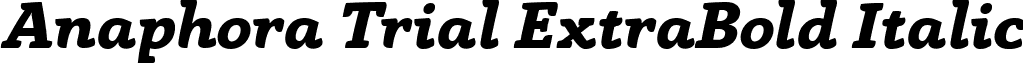 Anaphora Trial ExtraBold Italic font - Anaphora-ExtraBold-Italic-trial.ttf