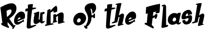 Return of the Flash font - Return_of_the_Flash.ttf