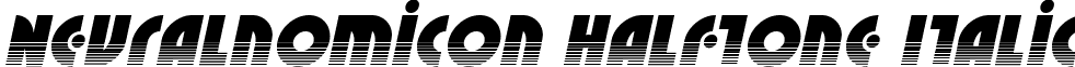 Neuralnomicon Halftone Italic font - neuralnomiconhalfital.ttf