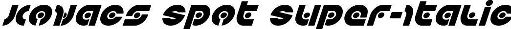 Kovacs Spot Super-Italic font - kovacsspotsuperital.ttf