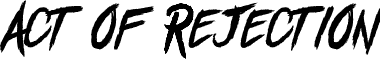Act of Rejection font - Act_Of_Rejection.ttf