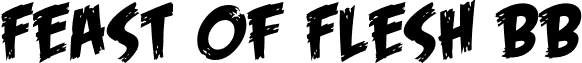 Feast of Flesh BB font - feast-of-flesh-bb.regular.otf