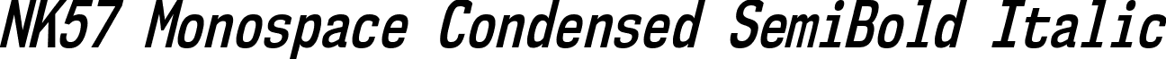 NK57 Monospace Condensed SemiBold Italic font - nk57-monospace.condensed-semibold-italic.ttf