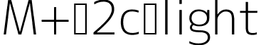 M+ 2c light font - mplus-2c-light-en.ttf
