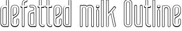 defatted milk Outline font - defatted_milk-Outline.ttf