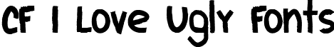 CF I Love Ugly Fonts font - CFILoveUglyFonts-Regular.ttf