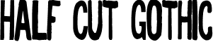 Half Cut Gothic font - half-cut-gothic-1.0.ttf