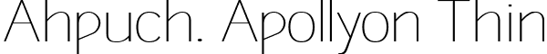 Ahpuch. Apollyon Thin font - Thin.ttf