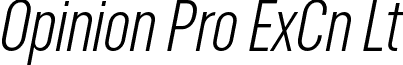 Opinion Pro ExCn Lt font - Mint Type - Opinion Pro ExtraCondensed Light Italic.otf