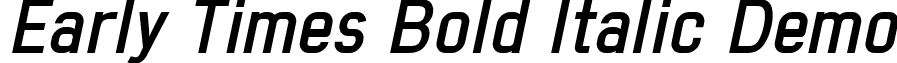 Early Times Bold Italic Demo font - early-times.bold-italic-demo.otf
