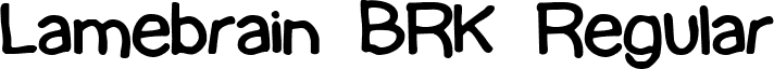 Lamebrain BRK Regular font - lamebrain-brk.regular.ttf