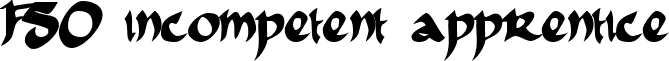 FSO incompetent apprentice font - FSOINCOM.TTF