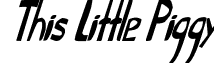 This Little Piggy font - ThisLittlePiggy_Condensed_Italic.ttf
