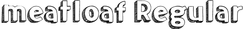 meatloaf Regular font - Meatloaf.ttf