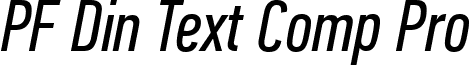 PF Din Text Comp Pro font - PFDinTextCompPro-Italic.ttf