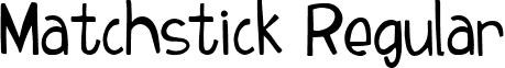 Matchstick Regular font - Matchstick-Regular.ttf