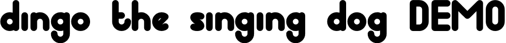 dingo the singing dog DEMO font - DingoTheSingingDogDemo-x38D5.otf