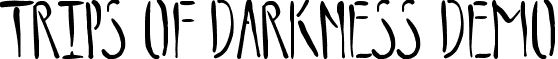 Trips of Darkness Demo font - Trips of Darkness Demo.ttf