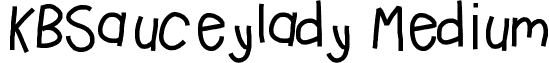 KBSauceylady Medium font - KBSauceylady.ttf