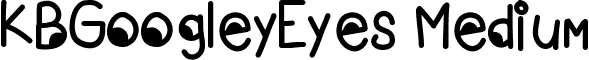 KBGoogleyEyes Medium font - KBGoogleyEyes.ttf