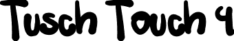 Tusch Touch 4 font - TuschTouch4.ttf