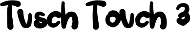 Tusch Touch 3 font - TuschTouch3.ttf