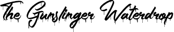 The Gunslinger Waterdrop font - The Gunslinger_DEMO.otf