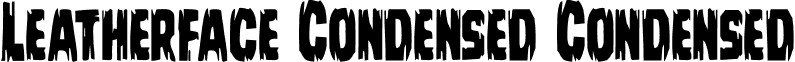 Leatherface Condensed Condensed font - LeatherfaceCondensed-3dXp.otf