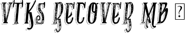 VTKS RECOVER MB 1 font - vtks-recover-mb-1.regular.ttf