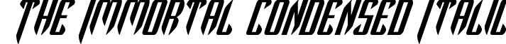 The Immortal Condensed Italic font - theimmortalcondital.ttf