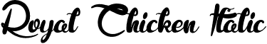 Royal Chicken Italic font - Royal Chicken.otf