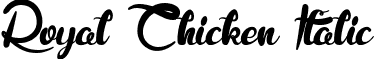 Royal Chicken Italic font - Royal Chicken.ttf