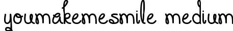 YouMakeMeSmile Medium font - You Make Me Smile.ttf