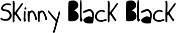 Skinny Black Black font - Skinny Black.ttf