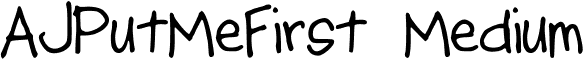 AJPutMeFirst Medium font - AJPutMeFirst.ttf